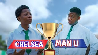 Chelsea Vs Man U | High School Worst Class Series