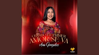 Cuando El Primer Amor Se Va