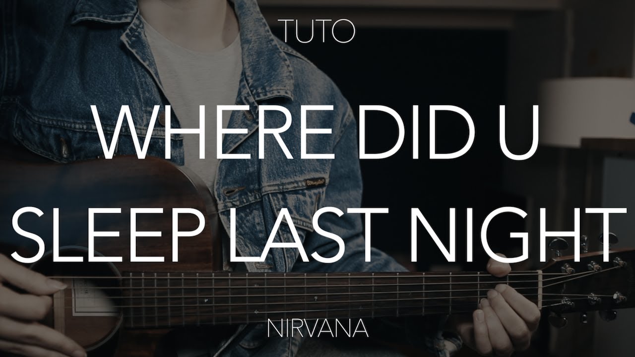 Last night аккорды. Where did you Sleep last Night Nirvana. Night Nirvana. Where did you Sleep last Night Nirvana обложка.