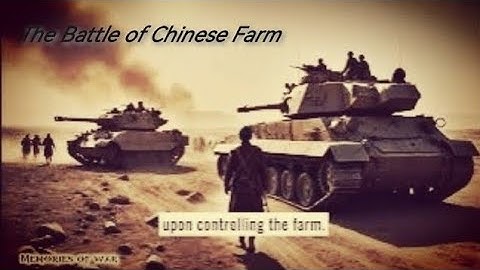 battle of the Chinese Farm the best tricks in historical war