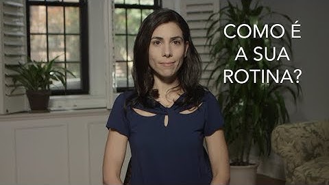 Brazilian Portuguese - How to talk about your daily routine (part 1).