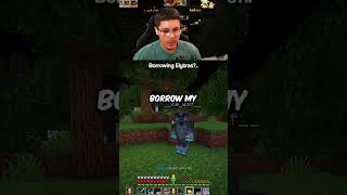 Bro Thought He Could Borrow A Elytra..