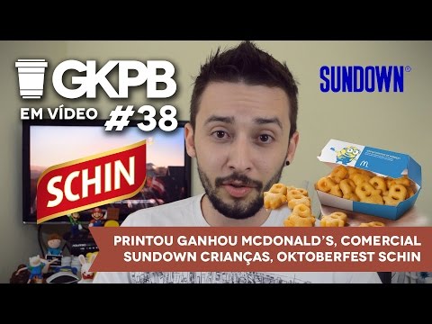 #38 - Printou ganhou McDonald’s, comercial Sundown crianças e Oktoberfest Schin