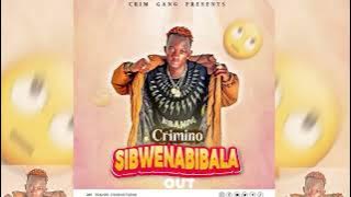 Sibwenabibala by Crimino official audio mp3-2024