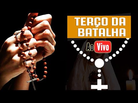 TERÇO DA BATALHA | AO VIVO