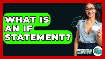 What Is An If Statement? - The Language Library