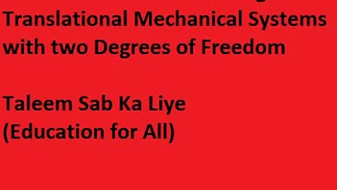 Transfer Function Modeling of translational mechanical system with two degrees of freedom