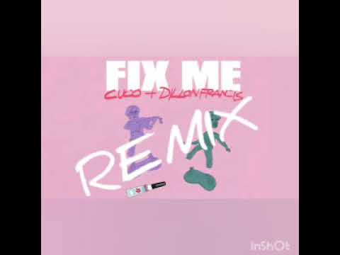 Dillon Francis & Cuco - Fix me (remix)