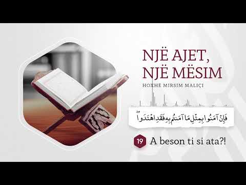 19. A beson ti si ata?! - Hoxhë Mirsim Maliçi