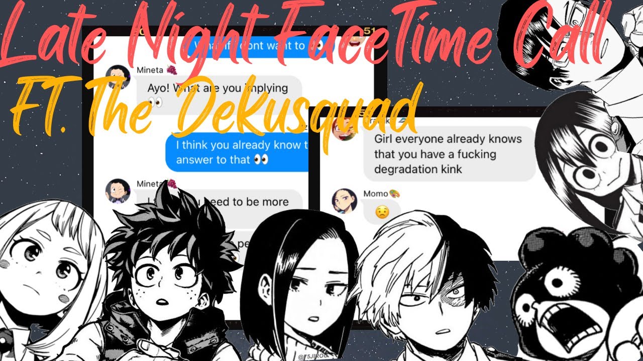 2AM FaceTime Calls!! Ft. The Dekusquad 2.0