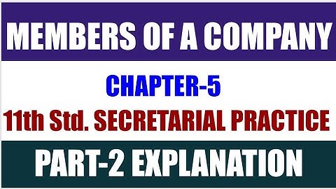 11th Class Secretarial Practice CH-5-Members of A Company Explanation of Part-2@COMMERCEACADEMIA