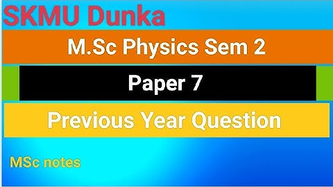 SKMU M.Sc Physics sem 2 paper 7 previous year question