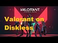 How to install valorant on diskless system works on windows 7 and windows 10