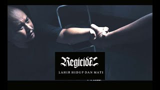 Regicide-Lahir, Hidup, Mati Official Video