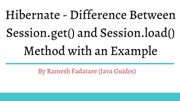 Hibernate get vs load | Explained with Examples