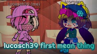 Lucasch39 and baby Lucasch39 world: lucasch39 first mean thing (part 2 of King of bad minds returns)