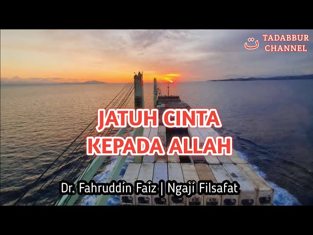 Tahapan Menuju Mahabbah, Cinta Ilahiyah | Ngaji Filsafat - Dr. Fahruddin Faiz class=