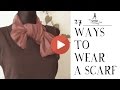 27 Ways to Wear a Scarf | Scarf Tying Ideas