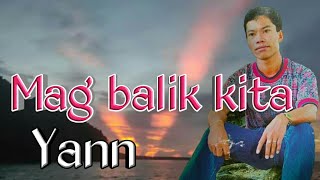 MAG BALIK KITA - Yann | tausug song