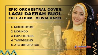 Full Album Lagu Daerah Buol Orkestra 🎻 | Cover by Olivia Hazel (Emotional & Cinematic)