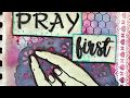 Legacy Art Journaling 1 Pray First By Nora Puls mp3