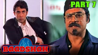 Baadshah (1999)- Part 7 l Blockbuster Hindi Movie| Shah Rukh Khan, Twinkle, Deepshikha, Johnny Lever