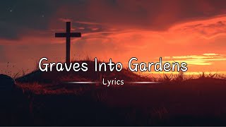 Graves Into Gardens | Live | Elevation Worship (Lyrics)