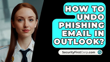 How To Undo Phishing Email In Outlook? - SecurityFirstCorp.com