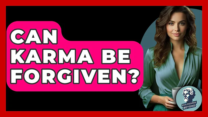 Can Karma Be Forgiven? - Philosophy Beyond
