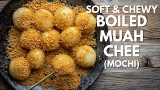 Soft, Chewy & super Easy Boiled Muah Chee (Mochi) recipe