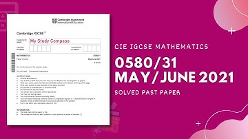 0580/31/M/J/21 | Easy (Step by Step) Solutions | CIE IGCSE MATHS PAPER 3 (CORE) 2021