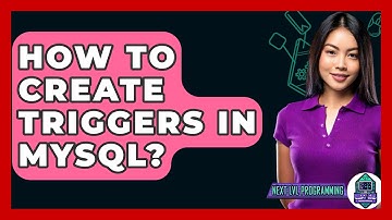 How To Create Triggers In MySQL? - Next LVL Programming