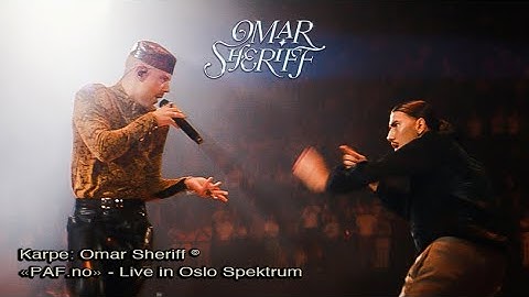 Karpe: Omar Sheriff – «PAF.no» Live from Oslo Spektrum Arena, August 2022