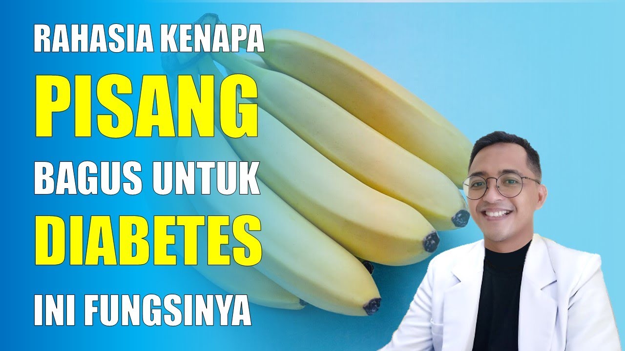 Inilah RAHASIA Kenapa PISANG BAGUS Untuk DIABETES