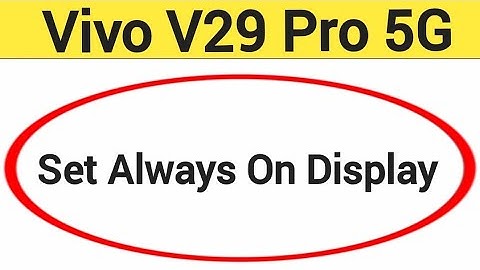 How to set always on display in Vivo V29 Pro 5G , Vivo V29e 5G, always on display,always on display