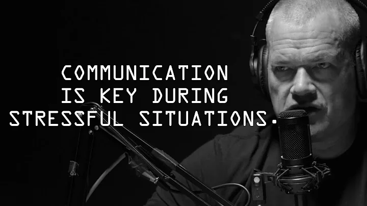 Why Communication Is So Important In Stressful Situations - Jocko Willink