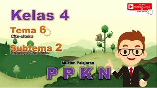Download Lagu PPKN Kelas 4 Tema 6 Subtema 1, 2 dan 3 MP3
