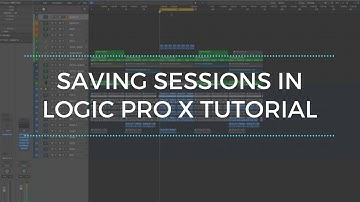 Saving Sessions in Logic Pro X Tutorial