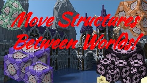 How To Move Structures Between Worlds/How To Save Big Structures