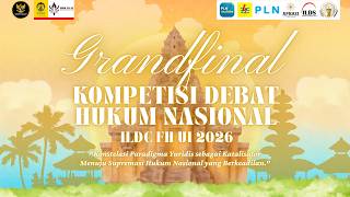 GRAND FINAL DEBAT HUKUM SISWA DAN MAHASISWA NASIONAL DAN CLOSING CEREMONY ILDC FH UI 2026