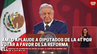 AMLO aplaude a diputados de la 4T por votar a favor de la reforma eléctrica.