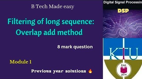 Overlap add method/ filtering of long sequence/ Module 1 / imp topic/ DSP