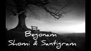 Begonam . Shomi & Santigram