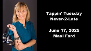 Tappin' Tuesday Never-2-Late: June 17, 2025 #tapdance #tapdanceforbeginners #learntotapdance