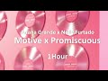 Ariana Grande x Nelly Furtado - Motive x Promiscuous [1 Hour] Loop