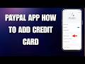 PayPal App: How to Add Credit Card (Step-by-Step 2026)