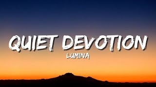 Lumina - Quiet Devotion (Lyrics)