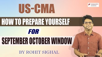 How to prepare yourself for US CMA Exam September -October window 2025- by CA Rohit Singhal
