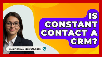 Is Constant Contact A CRM? - BusinessGuide360.com