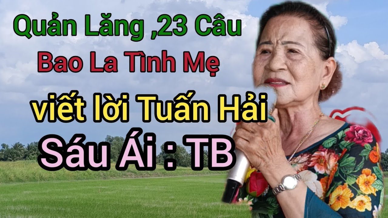 Bao La Tình Mẹ. Thể Điệu Quản Lăng 23 Câu .Sáu Ái TB .